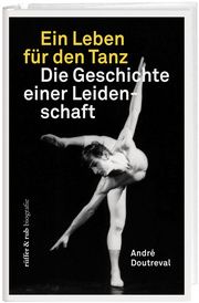 Ein Leben für den Tanz Doutreval, André/Staubli, René 9783906304694