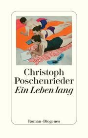 Ein Leben lang Poschenrieder, Christoph 9783257071955