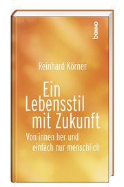 Ein Lebensstil mit Zukunft Körner, Reinhard 9783746266008