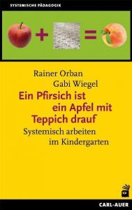 Ein Pfirsich ist ein Apfel mit Teppich drauf Orban, Rainer/Wiegel, Gabi 9783896707093