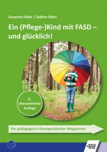 Ein (Pflege-)Kind mit FASD - und glücklich! Falke, Susanne/Stein, Sabine 9783824812165
