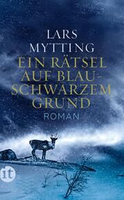 Ein Rätsel auf blauschwarzem Grund Mytting, Lars 9783458682516