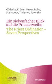 Ein siebenfacher Blick auf die Priesterweihe/The Priest Ordination - Seven Perspectives Gödecke, Susanne/Kröner, Christward/Meyer, Stephan u a 9783825153748