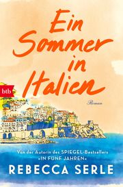 Ein Sommer in Italien Serle, Rebecca 9783442773565
