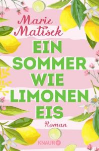 Ein Sommer wie Limoneneis Matisek, Marie 9783426521427