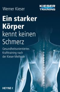 Ein starker Körper kennt keinen Schmerz Kieser, Werner 9783453200999