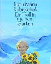 Ein Troll in meinem Garten Kubitschek, Ruth Maria 9783485009041