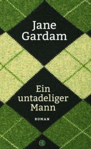 Ein untadeliger Mann Gardam, Jane 9783446249240