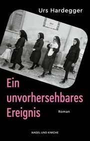 Ein unvorhersehbares Ereignis Hardegger, Urs 9783312013906