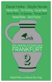 Ein Viertelstündchen Frankfurt 2 Holbe, Daniel/Neeb, Ursula/Frühling, Tim u a 9783940387585