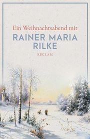 Ein Weihnachtsabend mit Rainer Maria Rilke  9783150140383