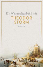 Ein Weihnachtsabend mit Theodor Storm Storm, Theodor 9783150143162