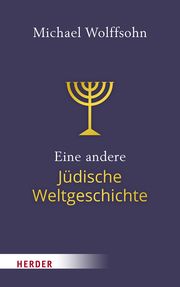 Eine andere Jüdische Weltgeschichte Wolffsohn, Michael 9783451396564