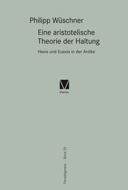 Eine aristotelische Theorie der Haltung Wüschner, Philipp 9783787331000