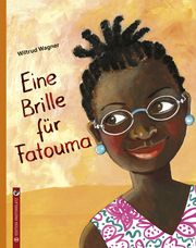 Eine Brille für Fatouma Wagner, Wiltrud 9783943833690