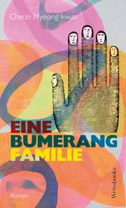 Eine Bumerangfamilie Cheon, Myeong-kwan 9783863372163