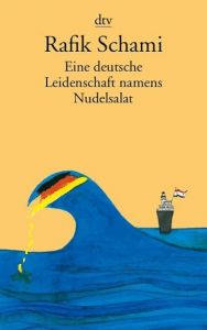 Eine deutsche Leidenschaft namens Nudelsalat Schami, Rafik 9783423142311