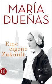 Eine eigene Zukunft Dueñas, María 9783458364979