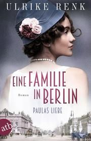 Eine Familie in Berlin - Paulas Liebe Renk, Ulrike 9783746635552