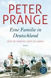 Eine Familie in Deutschland - Zeit zu hoffen, Zeit zu leben Prange, Peter 9783596299881