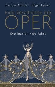 Eine Geschichte der Oper Abbate, Carolyn/Parker, Roger 9783406790836