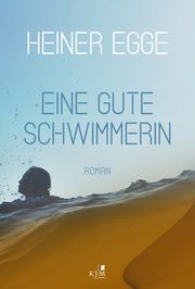 Eine gute Schwimmerin Egge, Heiner 9783961942169