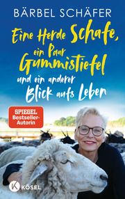 Eine Herde Schafe, ein Paar Gummistiefel und ein anderer Blick aufs Leben Schäfer, Bärbel 9783466372966