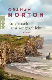 Eine irische Familiengeschichte Norton, Graham 9783499276651