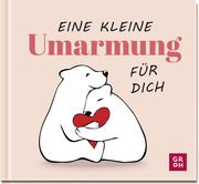 Eine kleine Umarmung für dich Groh Verlag 9783848502929