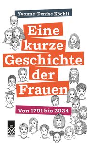 Eine kurze Geschichte der Frauen Köchli, Yvonne-Denise 9783905795752