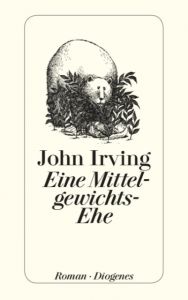 Eine Mittelgewichts-Ehe Irving, John 9783257216059