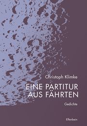 Eine Partitur aus Fährten Klimke, Christoph 9783961600939