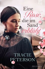 Eine Rose, die im Sand erblüht Peterson, Tracie 9783765521706