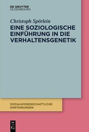 Eine soziologische Einführung in die Verhaltensgenetik Spörlein, Christoph 9783111419817