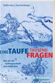 Eine Taufe, tausend Fragen Kern, Steffen/Rechberger, Uwe 9783775147989