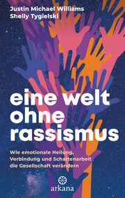 Eine Welt ohne Rassismus Williams, Justin Michael/Tygielski, Shelly 9783442343225