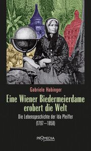 Eine Wiener Biedermeierdame erobert die Welt Habinger, Gabriele 9783853715086