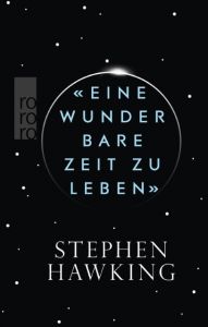 'Eine wunderbare Zeit zu leben' Hawking, Stephen 9783499632358