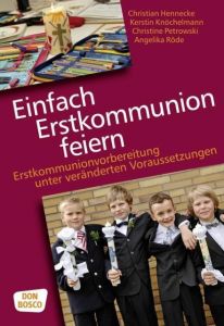 Einfach Erstkommunion feiern Hennecke, Christian/Knöchelmann, Martin/Petrowski, Christine 9783769818000