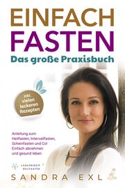 Einfach Fasten - Das große Praxisbuch Exl (Lanaprinzip), Sandra 9783969672921