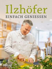 Einfach genießen Ilzhöfer, Jörg 9783763029228