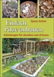 Einfach Pilze anbauen Hutter, Sylvia 9783947021109