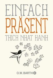 Einfach präsent Thich Nhat Hanh 9783426293386