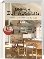 Einfach zuhauselig. Nordic Living im Familienzuhause Bechtel, Alina 9783735851390