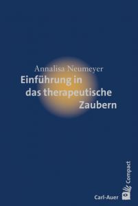 Einführung in das therapeutische Zaubern Neumeyer, Annalisa 9783849700058
