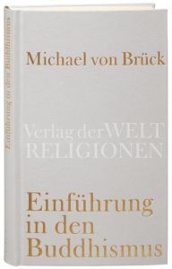 Einführung in den Buddhismus Brück, Michael von 9783458710011