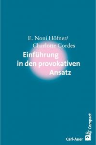 Einführung in den Provokativen Ansatz Höfner, E Noni/Cordes, Charlotte 9783849702465