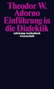 Einführung in die Dialektik Adorno, Theodor W 9783518297285