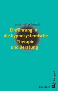 Einführung in die hypnosystemische Therapie und Beratung Schmidt, Gunther 9783896704702