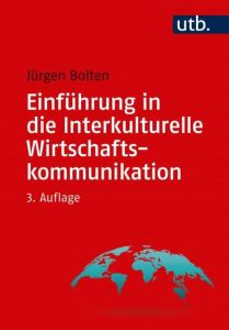 Einführung in die Interkulturelle Wirtschaftskommunikation Bolten, Jürgen (Prof. Dr.) 9783825250034